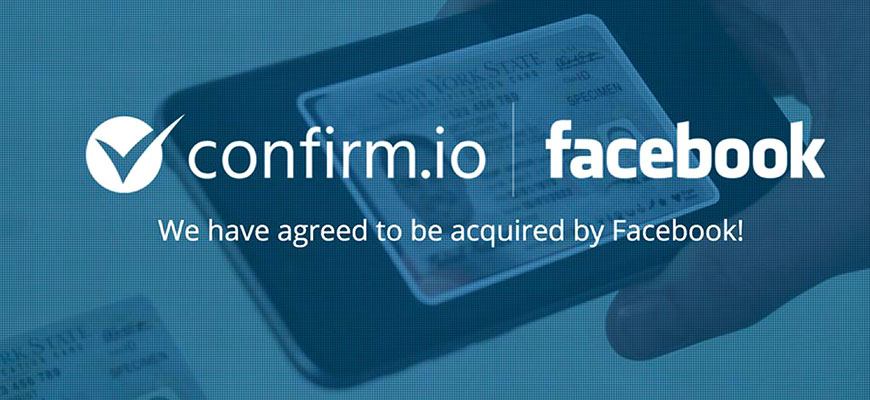Facebook купила стартап Confirm.io, удаленно удостоверяющий личность